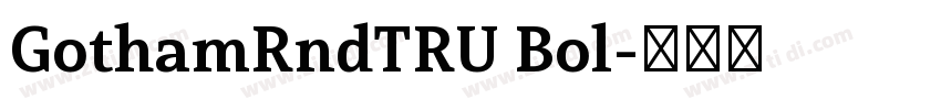 GothamRndTRU Bol字体转换